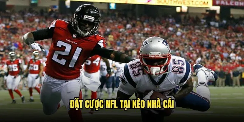 Cá Cược Bóng Bầu Dục Mỹ NFL Sôi Động Tại Kèo Nhà Cái 3 Đặt Cược NFL Tại Kèo Nhà Cái