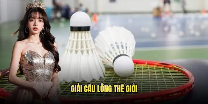 Cá Cược Cầu Lông Quốc Tế Tại Kèo Nhà Cái 2 Giải Cầu Lông Thế Giới
