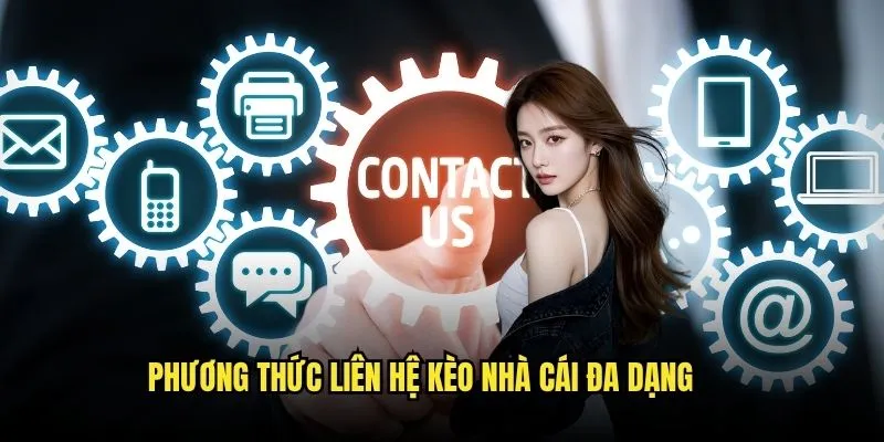 Phương Thức Liên Hệ Kèo Nhà Cái - Kết Nối Nhanh Chóng 24/7 1 Phương thức liên hệ Kèo Nhà Cái đa dạng