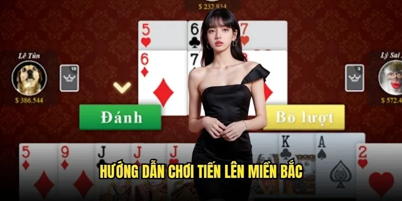 Tiến Lên Miền Bắc Online Hấp Dẫn Tại Kèo Nhà Cái 2 Hướng Dẫn Chơi Tiến Lên Miền Bắc