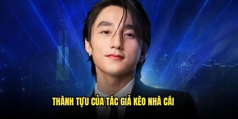 Tác Giả Kèo Nhà Cái - CEO Sơn Tùng Đưa Thương Hiệu Nâng Tầm 2 Thành tựu của tác giả Kèo Nhà Cái