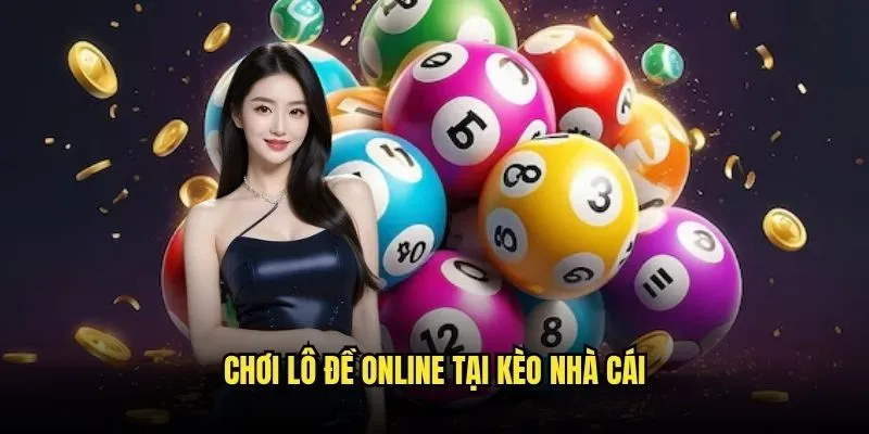 Lô Đề Online Miền Bắc Chính Thống Tại Kèo Nhà Cái 3 Chơi Lô Đề Online Tại Kèo Nhà Cái