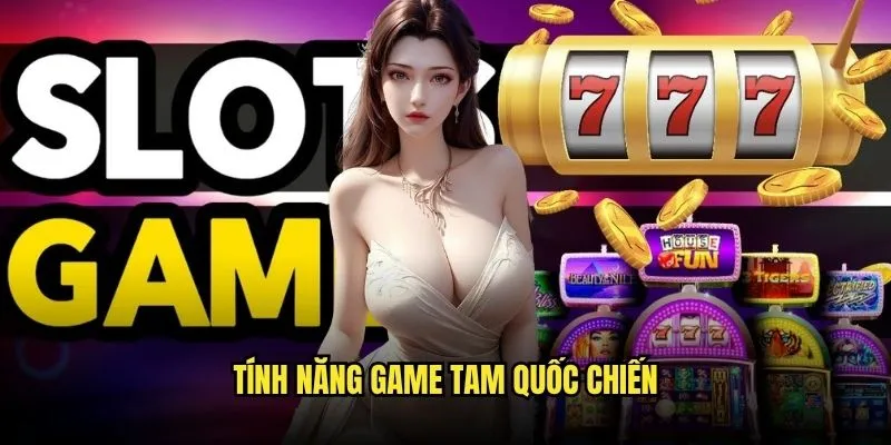 Tam Quốc Chiến Slot Game Huyền Thoại Tại Kèo Nhà Cái 2 Tính Năng Game Tam Quốc Chiến