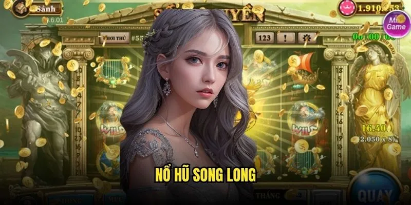 Nổ Hũ Song Long