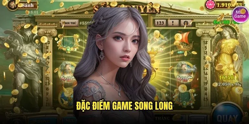 Nổ Hũ Song Long May Mắn Kép Tại Kèo Nhà Cái 2 Đặc Điểm Game Song Long