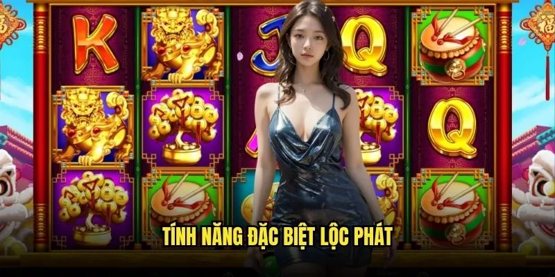 Lộc Phát Thần Tài Mang May Mắn Tại Kèo Nhà Cái 2 Tính Năng Đặc Biệt Lộc Phát