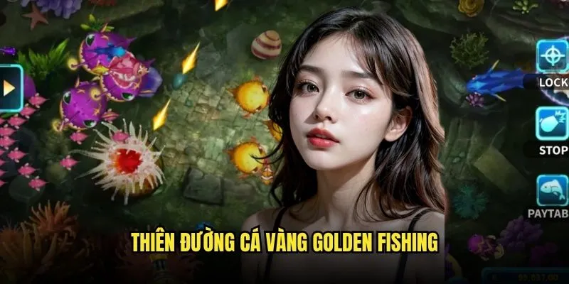 Golden Fishing Câu Cá Vàng May Mắn Tại Kèo Nhà Cái 2 Thiên Đường Cá Vàng Golden Fishing