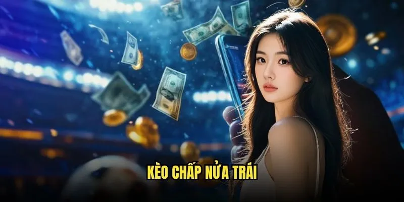 Kèo Chấp Nửa Trái 0.5 Phổ Biến Nhất Tại Kèo Nhà Cái 9 Kèo chấp nửa trái