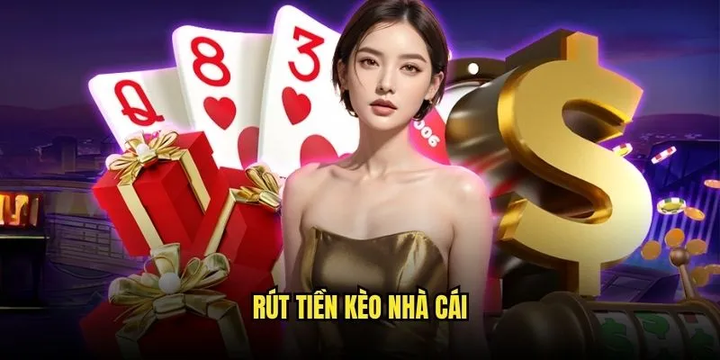 Rút tiền Kèo Nhà Cái