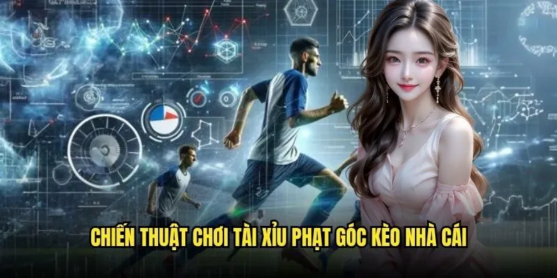 Chinh Phục Tài Xỉu Phạt Góc Cùng Kèo Nhà Cái - Bí Quyết Thắng Lớn 3 Chiến Thuật Chơi Tài Xỉu Phạt Góc Kèo Nhà Cái