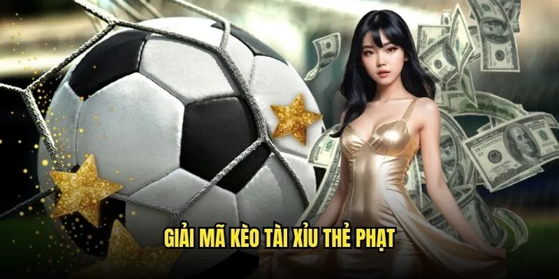 Chiến Lược Vàng Cho Kèo Tài Xỉu Thẻ Phạt Tại Kèo nhà cái 2 Giải Mã Kèo Tài Xỉu Thẻ Phạt