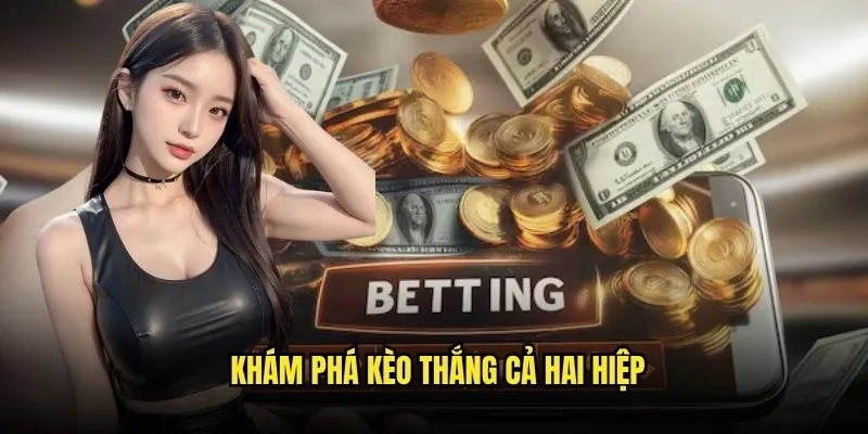 Kèo đội thắng cả hai hiệp hot nhất trên Kèo Nhà Cái 2 Khám Phá Kèo Thắng Cả Hai Hiệp