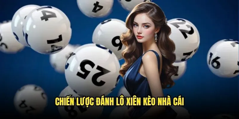 Cách Đánh Lô Xiên - Bí Quyết Từ Cao Thủ Kèo Nhà Cái 3 Chiến lược đánh lô xiên Kèo Nhà Cái